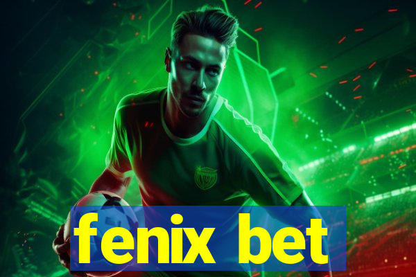 fenix bet